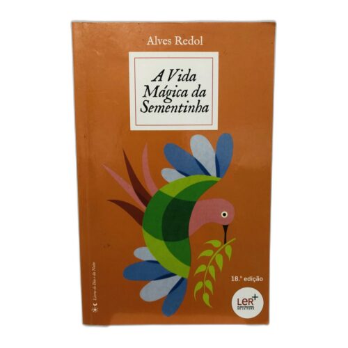 A Vida Mágica da Sementinha - Alves Redol