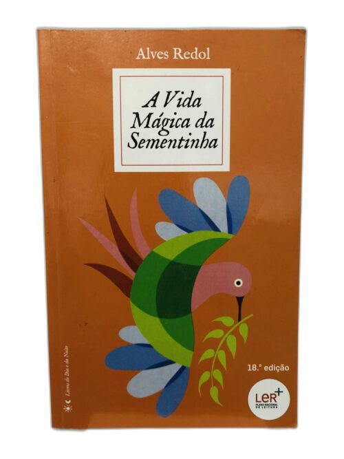 A Vida Mágica da Sementinha - Alves Redol