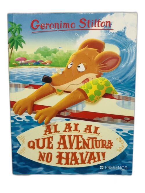Ai, ai, ai, que aventura no Havai! - Geronimo Stilton