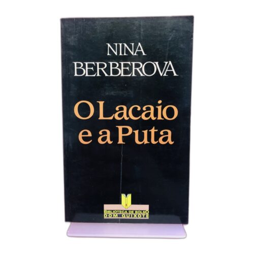 O Lacaio e a Puta - Nina Berberova