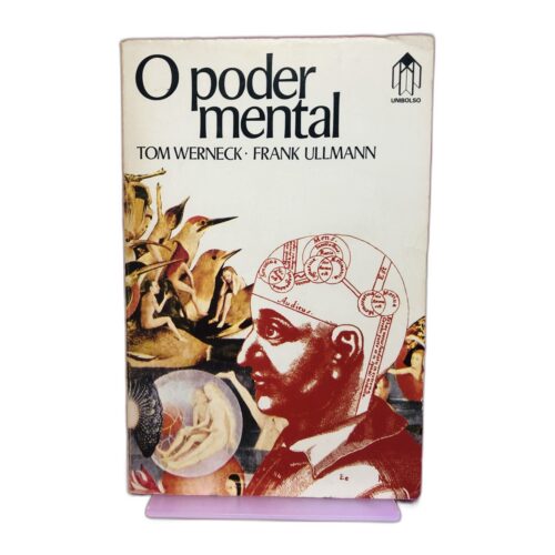 O poder mental - Tom Werneck; Frank Ullmann