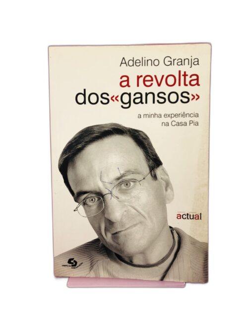A Revolta dos "Gansos" - Adelino Granja