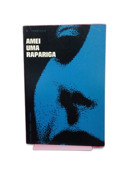 Amei Uma Rapariga - W. Trobisch