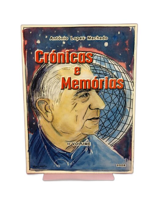 Crónicas e Memórias - António Lopes Machado
