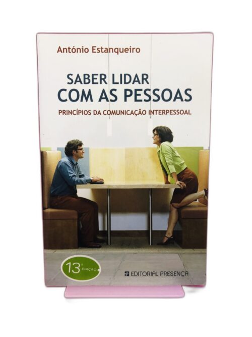 Saber Lidar com as Pessoas - António Estanqueiro