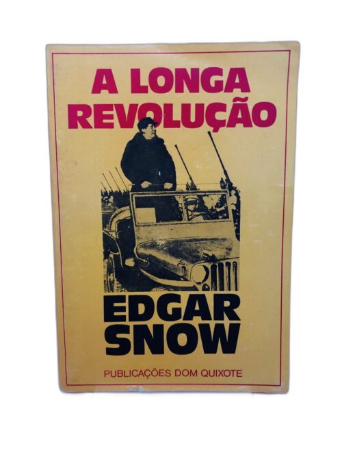 A Longa Revolução - Edgar Snow
