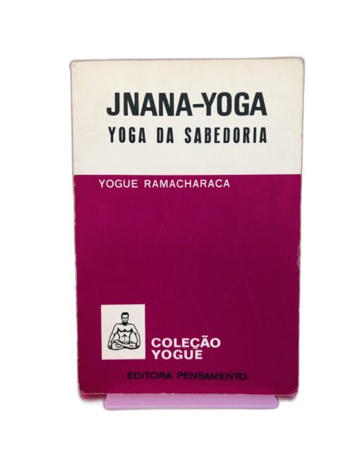 Jnana-Yoga: Yoga da Sabedoria - Yogue Ramacharaka