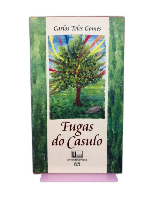 Fugas do Casulo - Carlos Teles Gomes