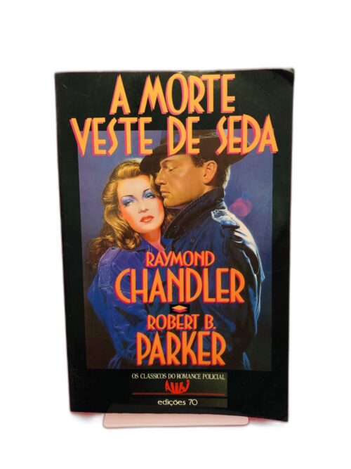 A Morte Veste de Seda - Raymond Chandler e Robert B. Parker