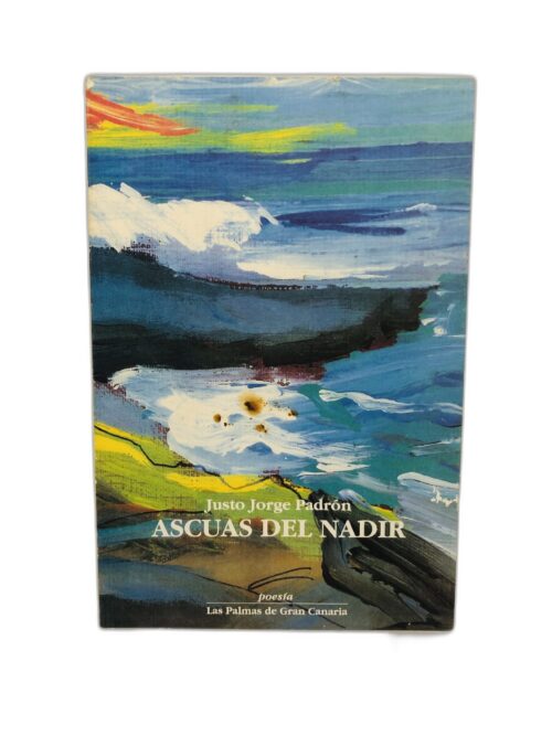 Ascuas del nadir - Justo Jorge Padrón