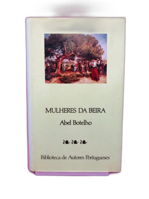 Mulheres da Beira - Biblioteca de Autores Portugueses