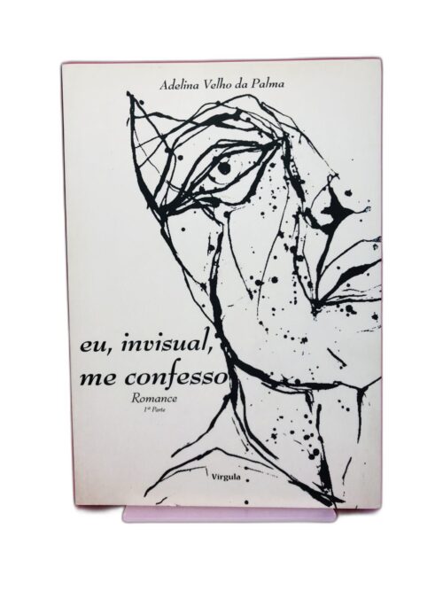 eu, invisual, me confesso - Adelina Valho da Palma