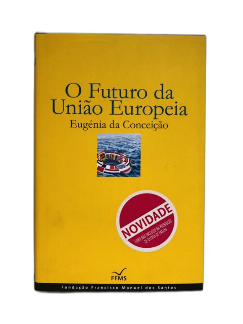 O Futuro da União Europeia - Eugénia da Conceição