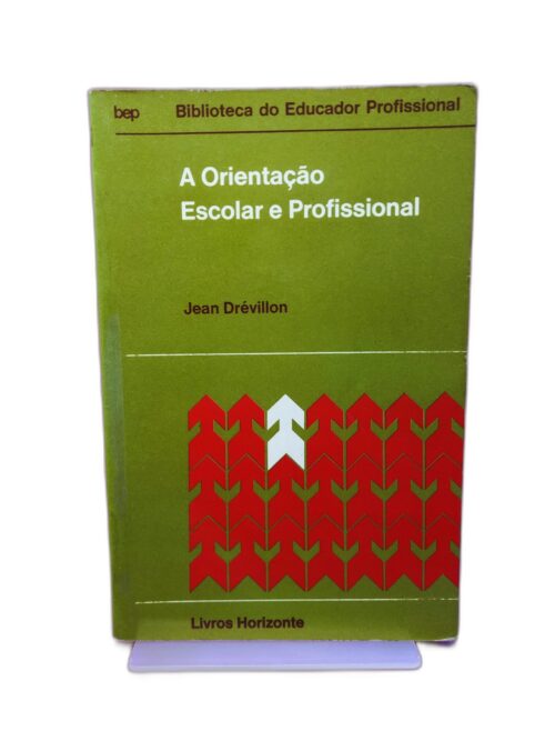 A Orientação Escolar e Profissional - Jean Drévillon