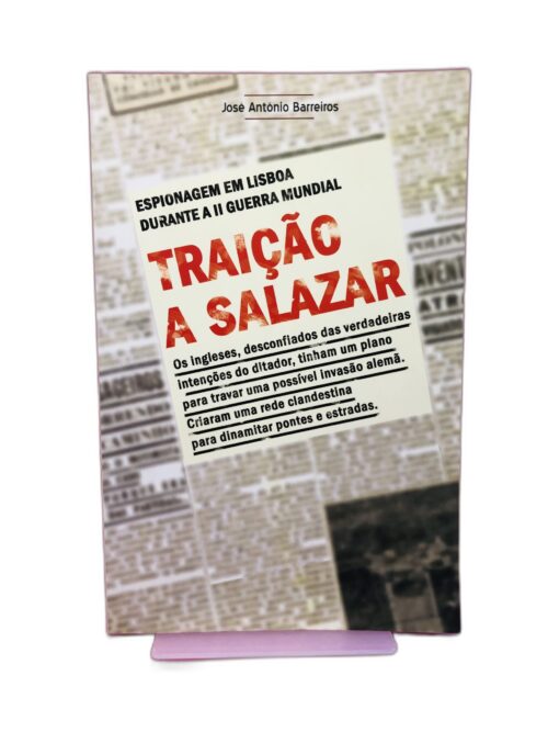 Traição a Salazar - Jose Antonio Barreiros