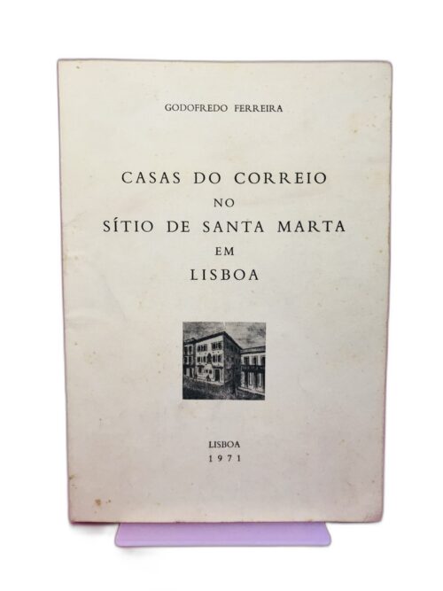 Casas do Correio no Sítio de Santa Marta em Lisboa - Godofredo Ferreira