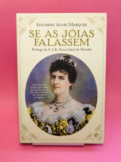 Se as Jóias Falassem - Eduardo Alves Marques