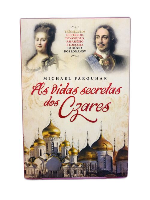 As Vidas Secretas dos Czares - Michael Farquhar