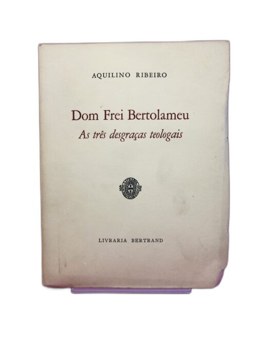 Dom Frei Bertolameu - Aquilino Ribeiro 1959