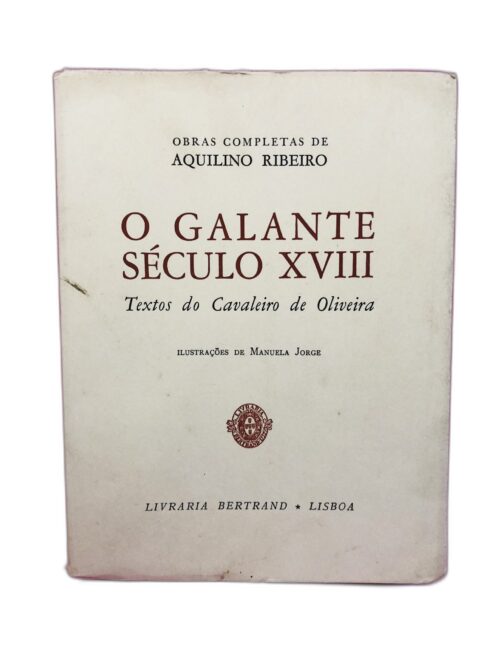 O Galante Século XVIII - Aquilino Ribeiro