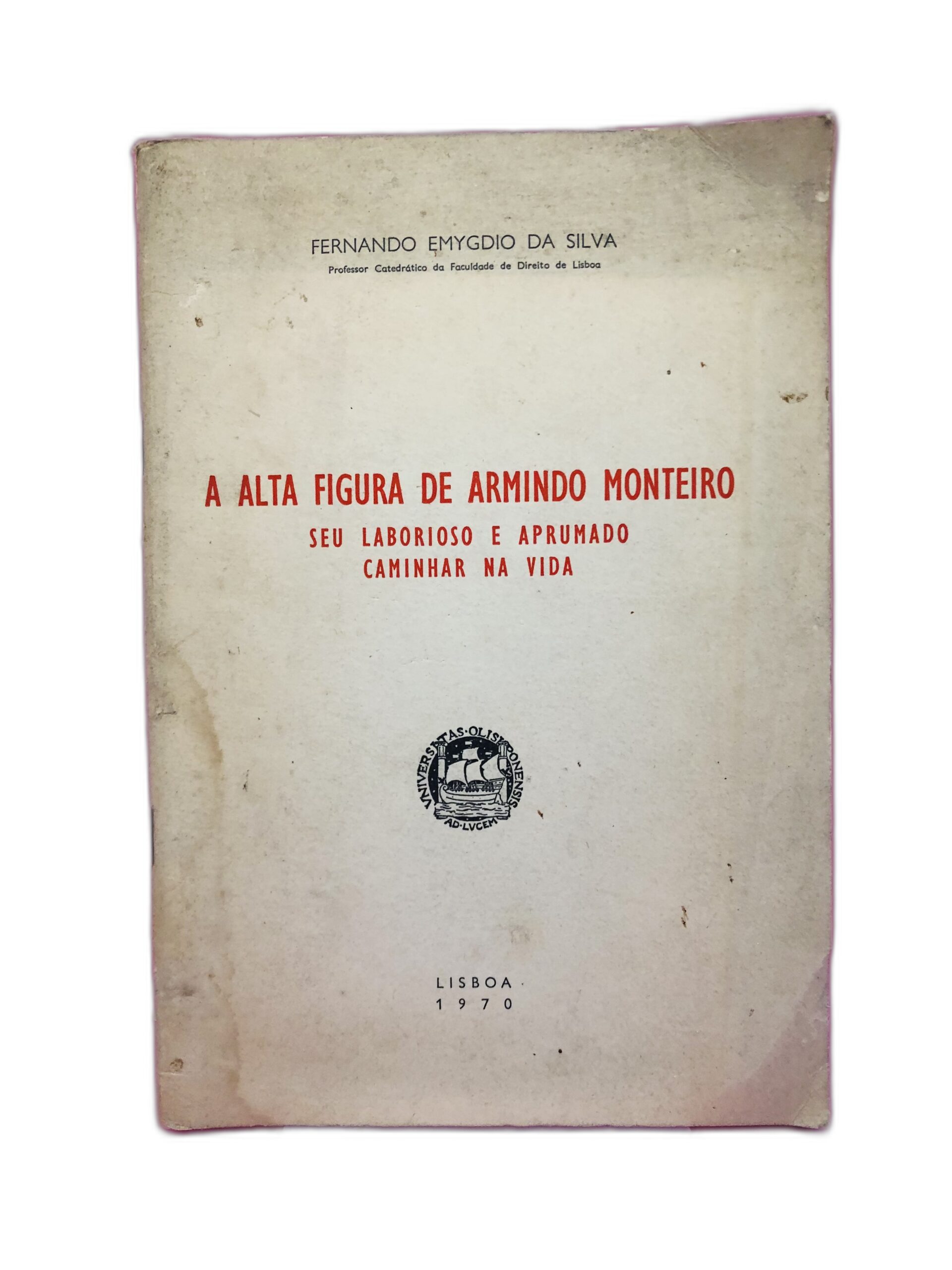 A Alta Figura de Armindo Monteiro - Fernando Emygdio da Silva