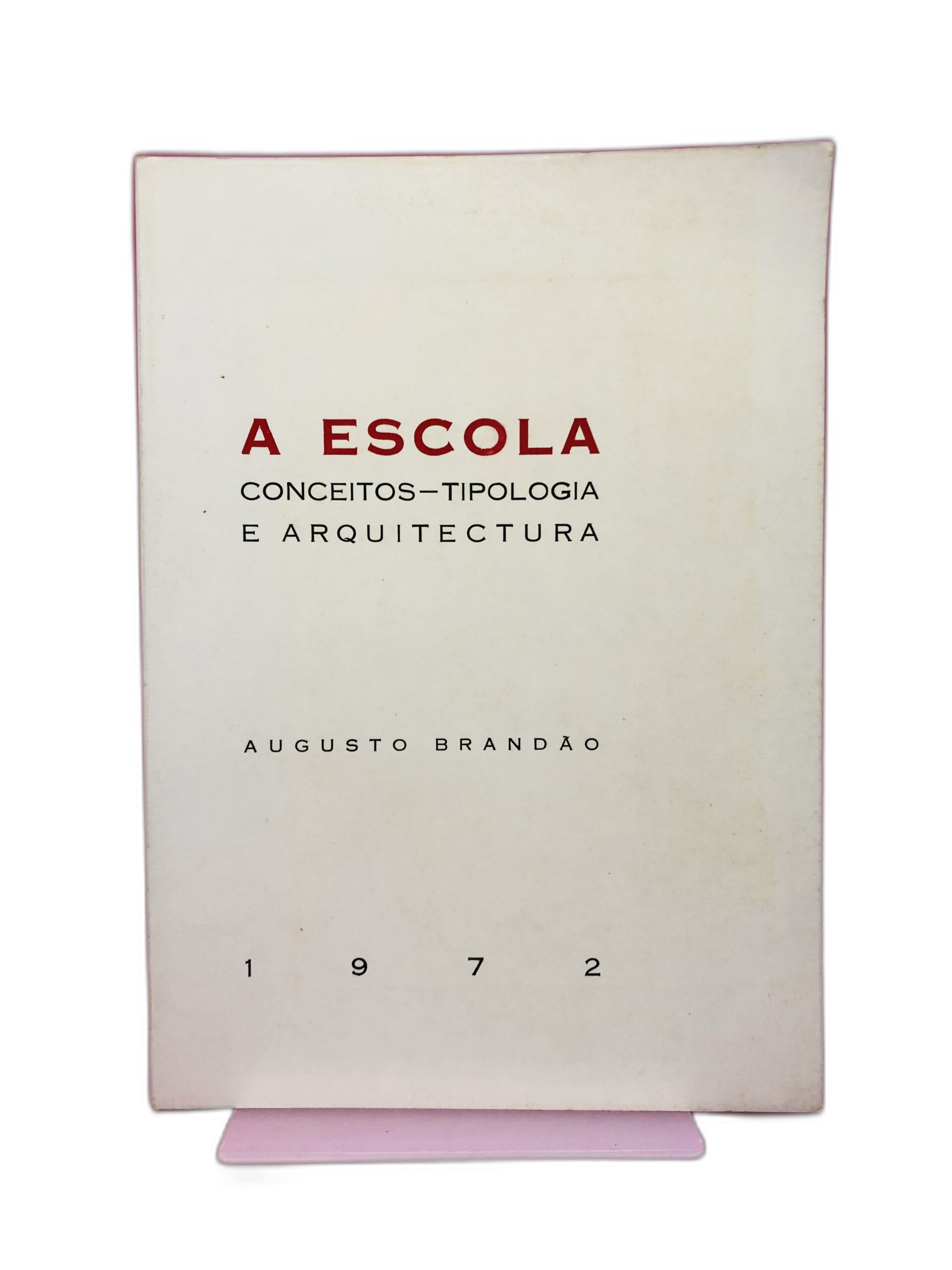 A Escola: Conceitos-Tipologia e Arquitectura - Augusto Brandão