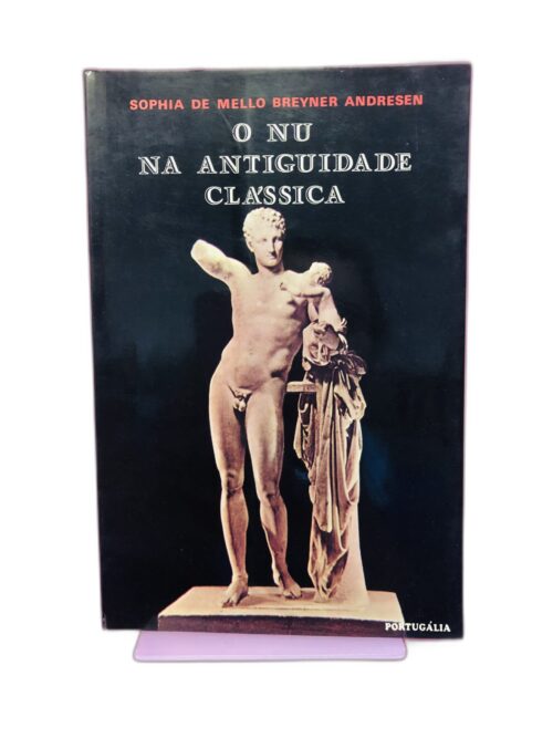 O Nu na Antiguidade Clássica - Sophia de Mello Breyner Andresen