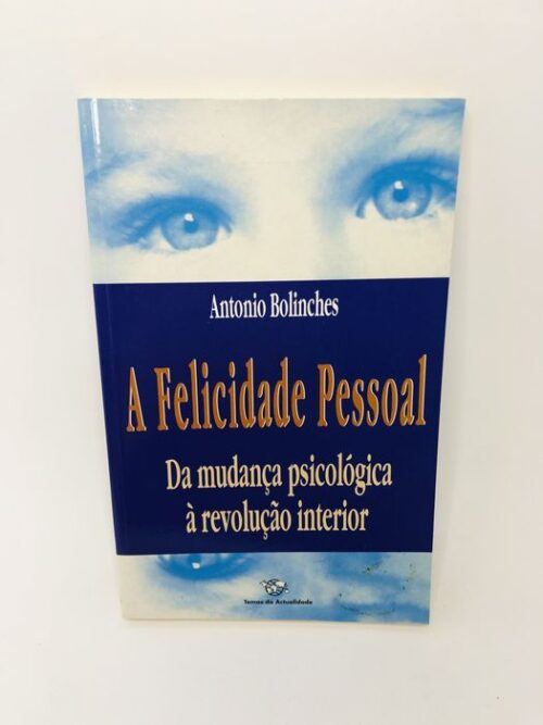 A Felicidade Pessoal - Antonio Bolinches