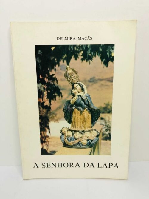 A Senhora da Lapa - Delmira Maçãs