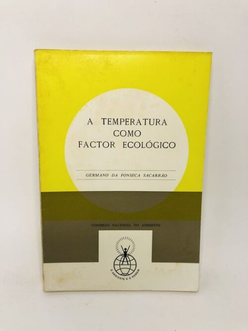 A Temperatura Como Factor Ecológico - Germano da Fonseca Sacarrão