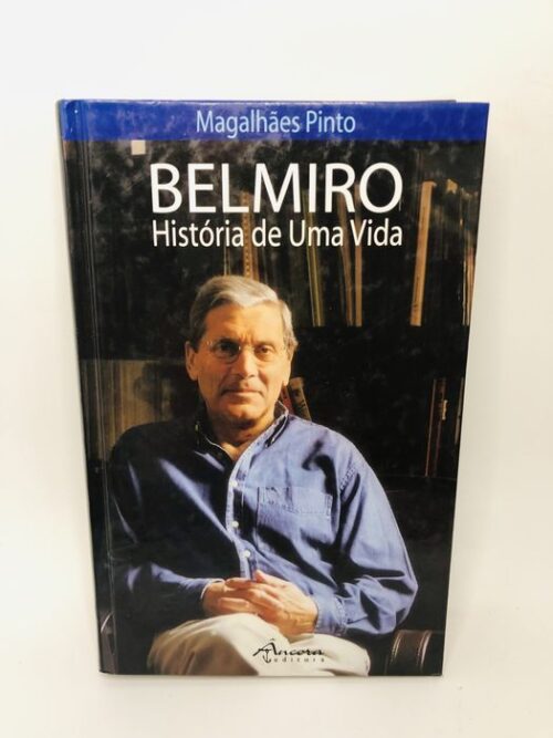 Belmiro - História de Uma Vida - Magalhães Pinto
