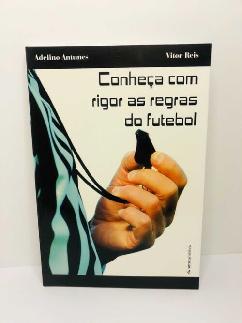 Conheça com Rigor as Regras do Futebol