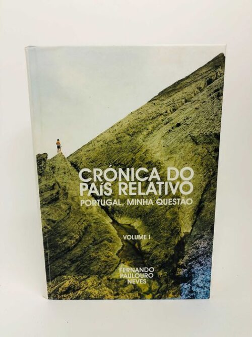 Crónica do país relativo : Portugal, minha questão