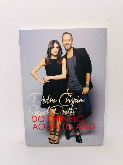 Do Chinelo ao Salto Alto - Raquel Prates, Pedro Crispim