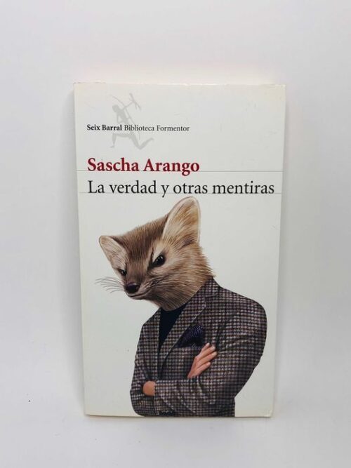 La verdad y otras mentiras - Sascha Arango