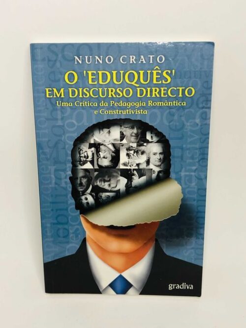 O "Eduquês" em Discurso Directo - Nuno Crato