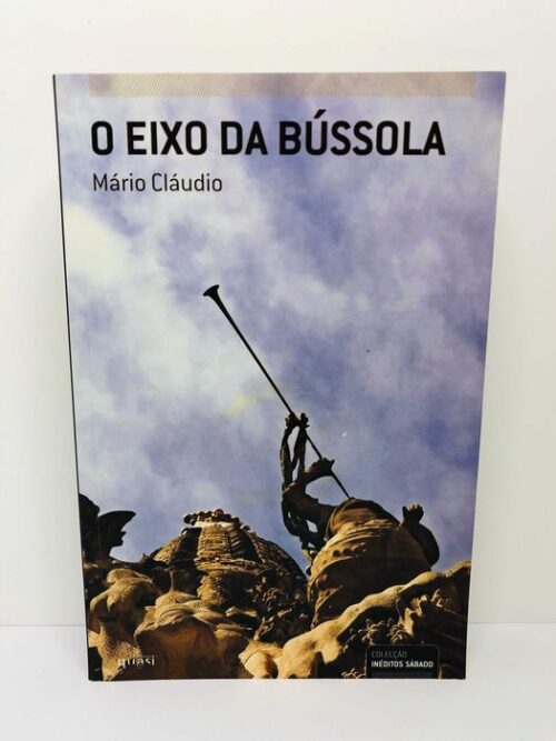 O Eixo da Bússola - Mário Cláudio