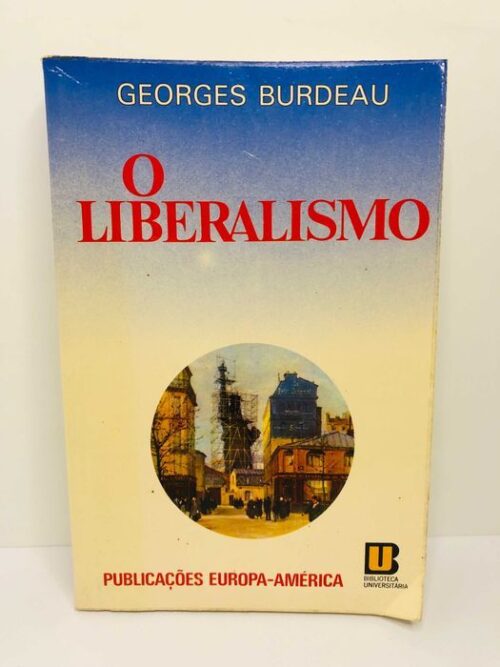 O Liberalismo - Georges Burdeau
