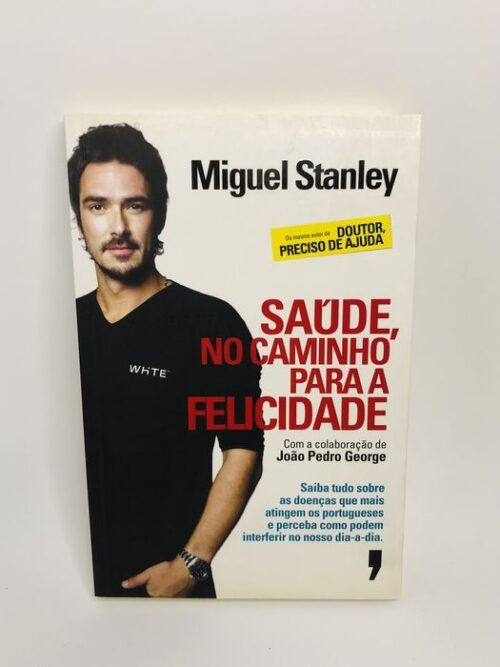 Saúde, no Caminho para a Felicidade - Miguel Stanley