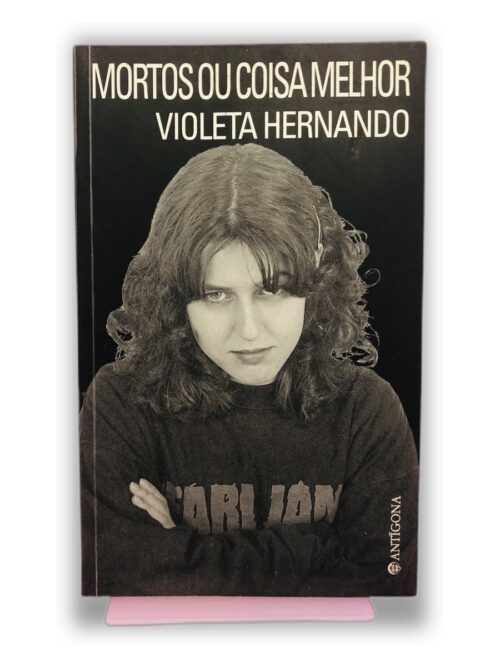 Mortos ou Coisa Melhor - Violeta Hernando