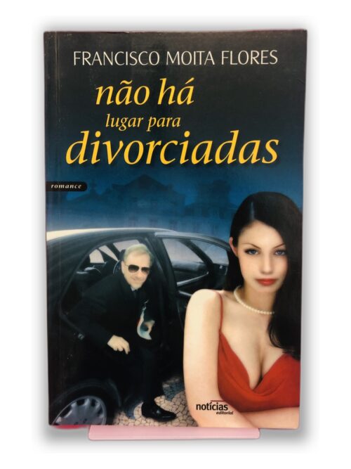Não há lugar para divorciadas - Francisco Moita Flores