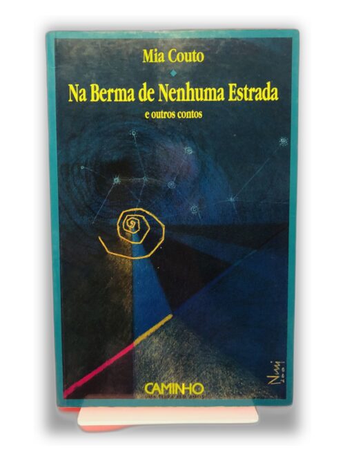 Na Berma de Nenhuma Estrada e outros contos - Mia Couto