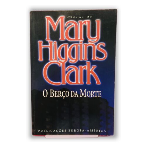 O Berço da Morte - Mary Higgins Clark