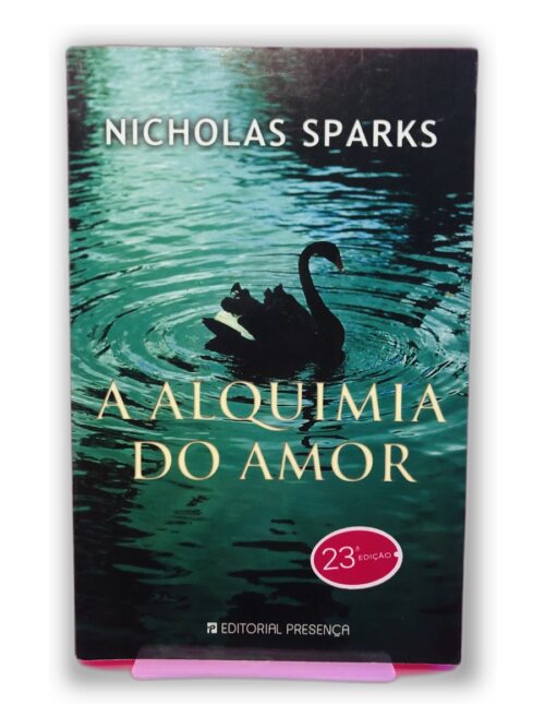 A Alquimia do Amor - Nicholas Sparks