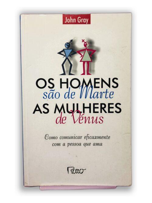 Os Homens São de Marte, As Mulheres de Vênus - John Gray