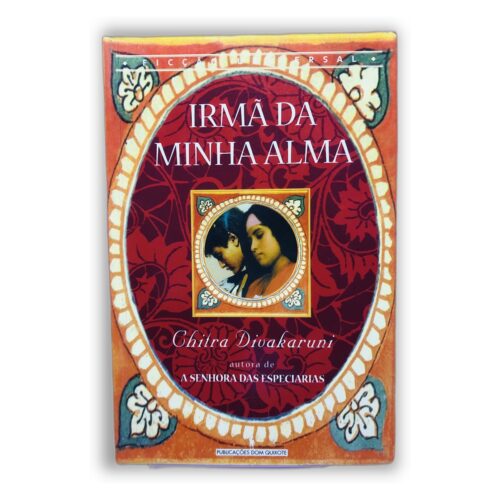 Irmã da Minha Alma - Chitra Divakaruni