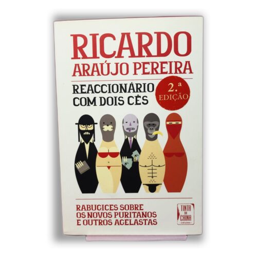 Reaccionário com Dois Cês - Ricardo Araújo Pereira