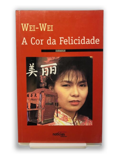 A Cor da Felicidade - Wei-Wei