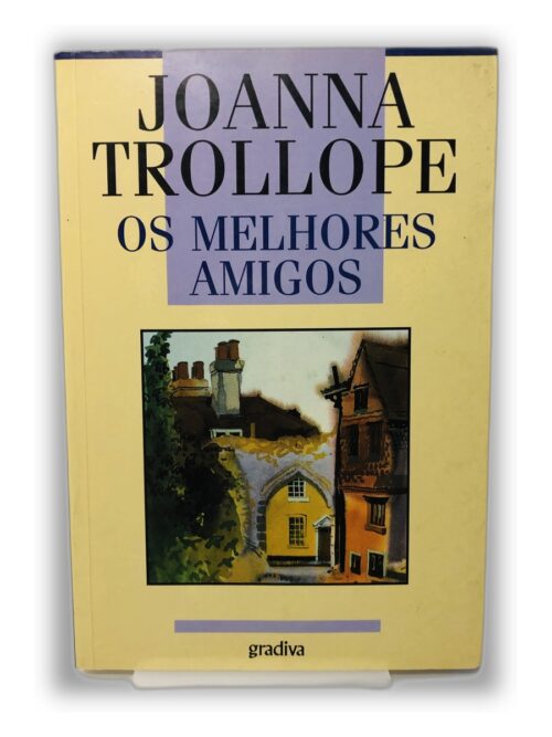 Os Melhores Amigos - Joanna Trollope