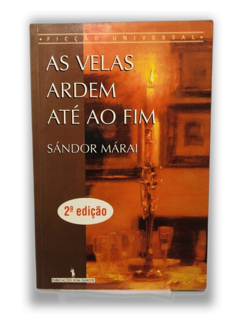As Velas Ardem Até ao Fim - Sándor Márai